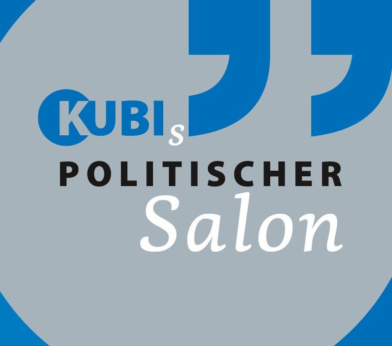 KUBIs Politischer Salon startet wieder durch