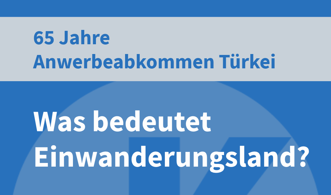 65 Jahre Anwerbeabkommen mit der Türkei
